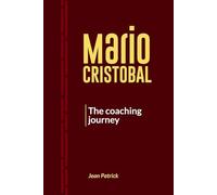 MARIO CRISTOBAL: THE COACHING JOURNEY