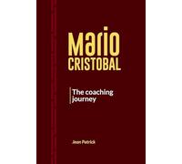MARIO CRISTOBAL: THE COACHING JOURNEY