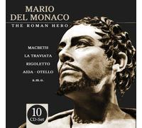 Mario Del Monaco (The Roman Hero): Macbeth, La Traviata, Rigoletto, Aida, Otello by Mario Del Monaco