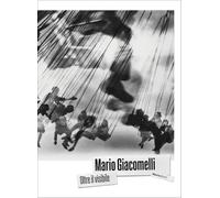 Mario Giacomelli. Oltre il visibile