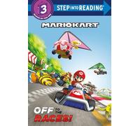 Mario Kart: Off to the Races! (Nintendo® Mario Kart) (Step into Reading)