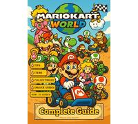 Mario Kart World COMPLETE GUIDE: All Courses, Cups, Missions, Collectibles, Tips & Tricks [Full Color]