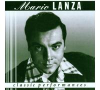Mario Lanza - Classic Performances