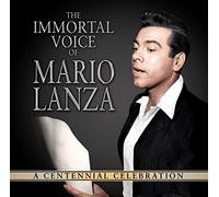 Mario Lanza - The Immortal Voice of Mario Lanza: A Centennial Celebration