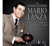 Mario Lanza - The Undiscovered Mario Lanza: Rare Recordings and Hidden Gems