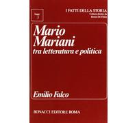 Mario Mariani tra letteratura e politica (I fatti della storia. Saggi)