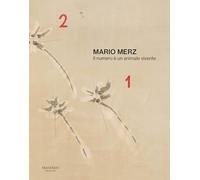 Mario Merz. Il numero è un animale vivente. Catalogo della mostra (Verona, 11 ottobre 2024-30 marzo 2025). Ediz. italiana e inglese