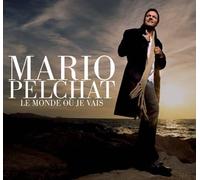 Mario Pelchat - Monde Ou Je Vais
