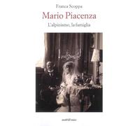 Mario Piacenza. L'alpinismo, la famiglia