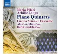 Mario Pilati - Mario Pilati - Achille Longo : Quintettes avec piano