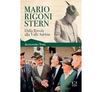 Mario Rigoni Stern. Dalla Russia alla Valle Sabbia