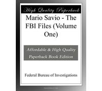Mario Savio - The FBI Files (Volume One)