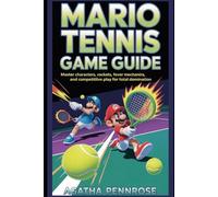 Mario Tennis Fever Game Guide: Master Characters, Rackets, Fever Mechanics, and Competitive Play for Total Domination