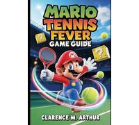 Mario Tennis Fever Game Guide: Racket Revolution: Tier Lists, Secret Strategies, Total Domination