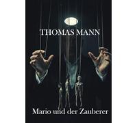 Mario und der Zauberer: Mit Textanalyse und Interpretation
