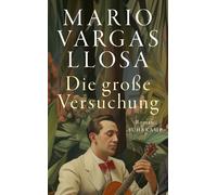 Mario Vargas Ll Die große Versuchung: Roman Das ganze Leben, die (Tapa blanda)
