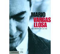 Mario Vargas Llosa, La liberté et la vie