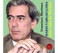 Mario Vargas Llosa. Una Vida De Ficción