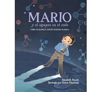 Mario y el agujero en el cielo / Mario and the Hole in the Sky: Cómo un químico salvó nuestro planeta