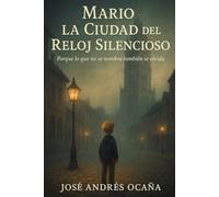 Mario y la Ciudad del Reloj Silencioso: Porque lo que no se nombra también se olvida