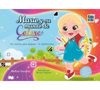 Mario y su mundo de colores: Un cuento para peques con daltonismo: 0 (CUENTOS PARA ALARGAR LA VIDA)