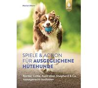 Marion Albers Spiele und Action für ausgeglichene Hütehunde: Borde (Tapa blanda)