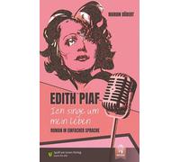 Marion Döbert Edith Piaf - Ich singe um mein Leben: in Einfacher S (Tapa blanda)