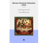Marion Harland Collection (XII): Dinner Year Christmas Holly (Top Classics)