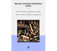 Marion Harland Collection (XIX): Complete Cook Cookery Beginners (Top Classics)