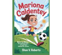 MARIONA CALDENTEY: Born to Shine- The Inspiring Story of a Girl Who Followed Her Dreams