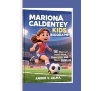 MARIONA CALDENTEY KIDS BIOGRAPHY: The Story of Hard Work, Team Spirit, and Never Giving Up
