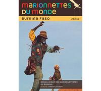 Marionnettes du monde : Burkina Faso, dans la cour des marionnettistes du Burkina [Francia] [DVD]