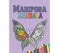 Mariposa mandala: Mandalas colorear adultos y niños | Excelente pasatiempo anti estrés para relajarse con Mariposas.