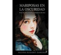 Mariposas en la Oscuridad: Versos de amor, traición y el despertar del alma