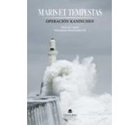 Maris Et Tempestas. Operacion Kaninchen