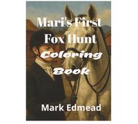 Mari's First Fox Hunt: Coloring Book