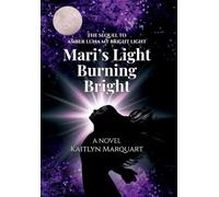 Mari's Light Burning Bright: 2 (Bright Light)