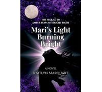 Mari's Light Burning Bright: 2 (Bright Light)
