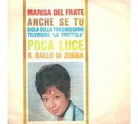 Marisa Del Frate - Anche Se Tu / Poca Luce Molto Buio / Il Ballo Di Zorba [Vinilo 7 pulgadas - 45 rpm]