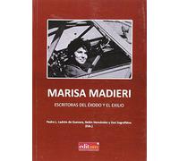 Marisa Madieri. Escritoras del éxodo y el exilio: Escritoras del éxodo y del exilio (GENERAL)