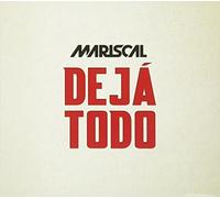 Mariscal - Deja Todo