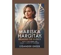 MARISKA HARGITAY: BREAKING THE SILENCE: How a Law & Order Star Became a Champion for Survivors