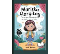 MARISKA HARGITAY: THE GIRL WHO FOUND HER TRUE STORY AND SHARED IT WITH THE WORLD A HEARTWARMING JOURNEY ABOUT FAMILY, DISCOVERY, AND BECOMING YOUR TRUE SELF KIDS EDITION