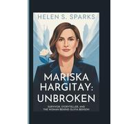 MARISKA HARGITAY: UNBROKEN: Survivor, Storyteller, and the Woman Behind Olivia Benson