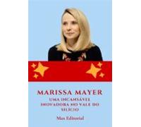 Marissa Mayer: Uma Incansável Inovadora No Vale Do Silício (ebook)