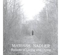 Marissa Nadler - Ballads of Living and Dying