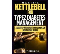 Marit’s Kettlebell For Type2 Diabetes Management: Strength Workouts That Stabilize Your Blood Sugar