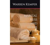 Marital Bliss and Other Myths: A Christian Humor Book About Love, Laughter, and Living with Someone Who Leaves Drawers Open (Jokes and Trivia Galore)