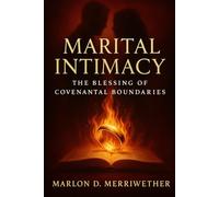 Marital Intimacy: The Blessing of Covenantal Boundaries (Domestic Synergy)