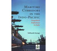 Maritime Corridors in the Indo-Pacific: Geopolitical Implications for India